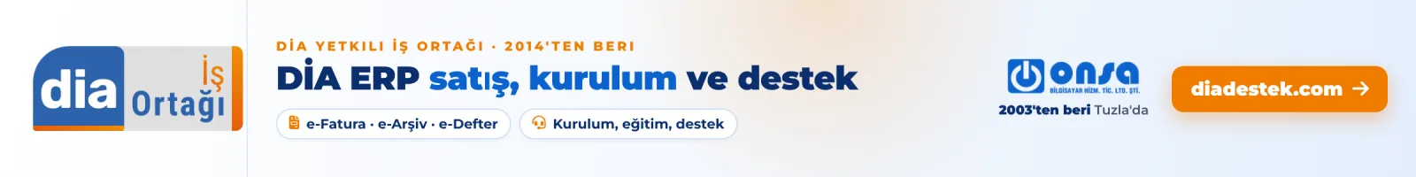 Dia Destek reklamı: DİA Yetkili İş Ortağı Onsa Bilgisayar — DİA ERP satış, kurulum ve destek; e-Fatura, e-Arşiv, e-Defter. 2003'ten beri Tuzla'da. diadestek.com